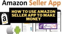 How To Use Amazon Seller App To Make Money