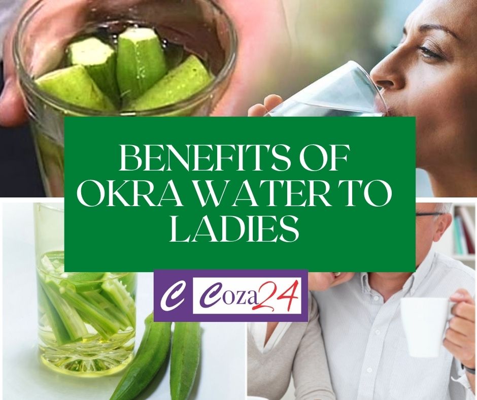 Benefits Of Okra Water To Ladies How To Make Okra Water Coza24