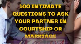 Intimate Questions To Ask Your Partner In Courtship Or Marriage