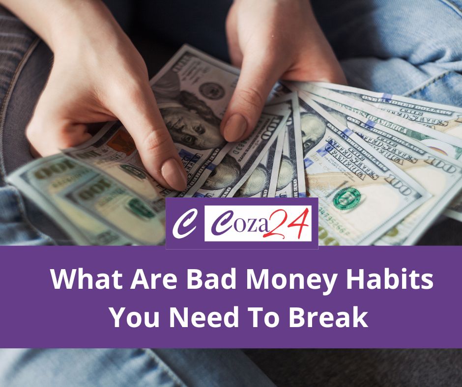 What Are Bad Money Habits You Need To Break