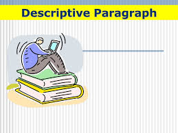 What is a Descriptive Paragraph? Descriptive Paragraph Examples and Definition