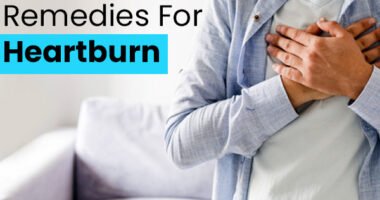 What Are The Home Remedies For Heartburn? Here Is What To Know