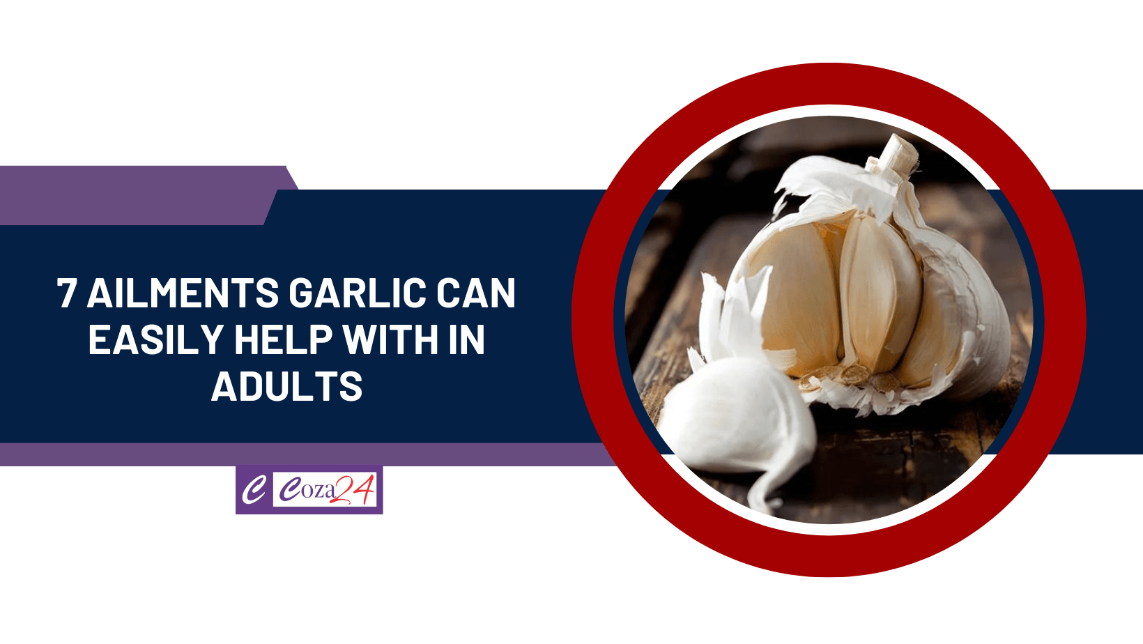 7 Ailments Garlic Can Easily Help With In Adults