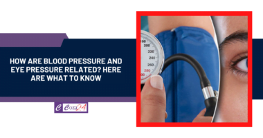 How Are Blood Pressure And Eye Pressure Related? Here Are What To Know