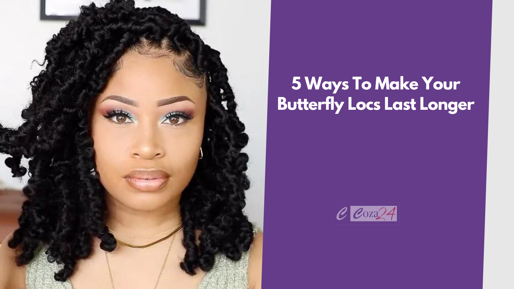 5 Ways To Make Your Butterfly Locs Last Longer