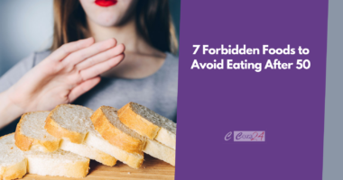 7 Forbidden Foods to Avoid Eating After 50