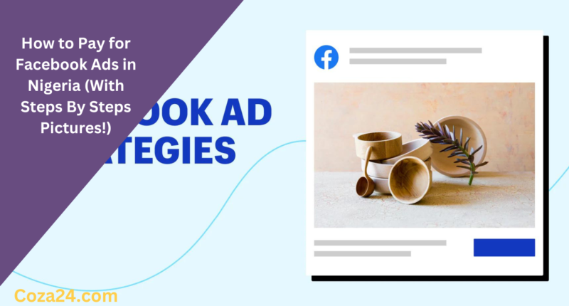 How to Pay for Facebook Ads in Nigeria (With Steps By Steps Pictures!)