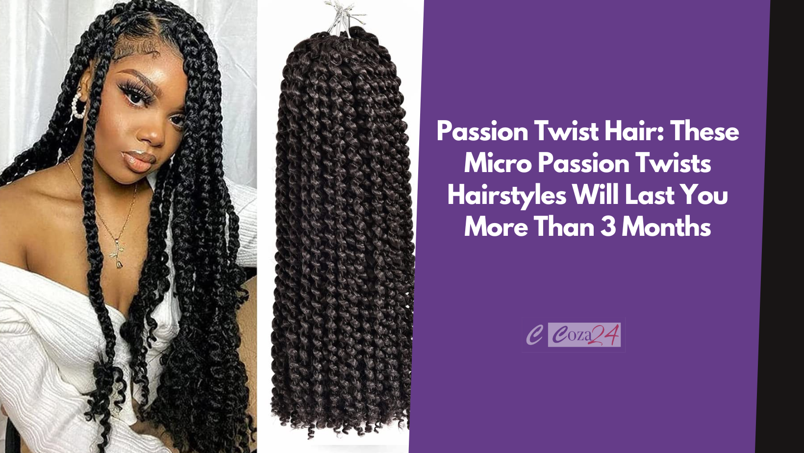 Passion Twist Hair: These Micro Passion Twists Hairstyles Will Last You More Than 3 Months