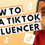 How to Become a TikTok Influencer (and Make Money)