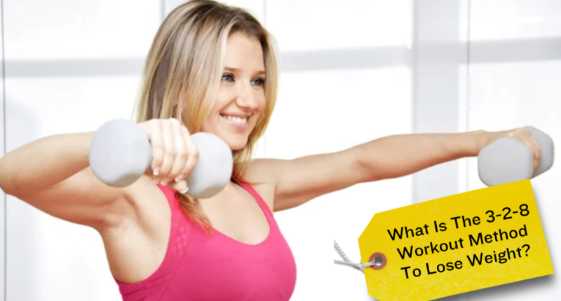 What Is The 3-2-8 Workout Method To Lose Weight?