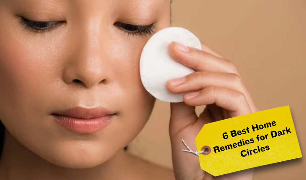 6 Best Home Remedies for Dark Circles