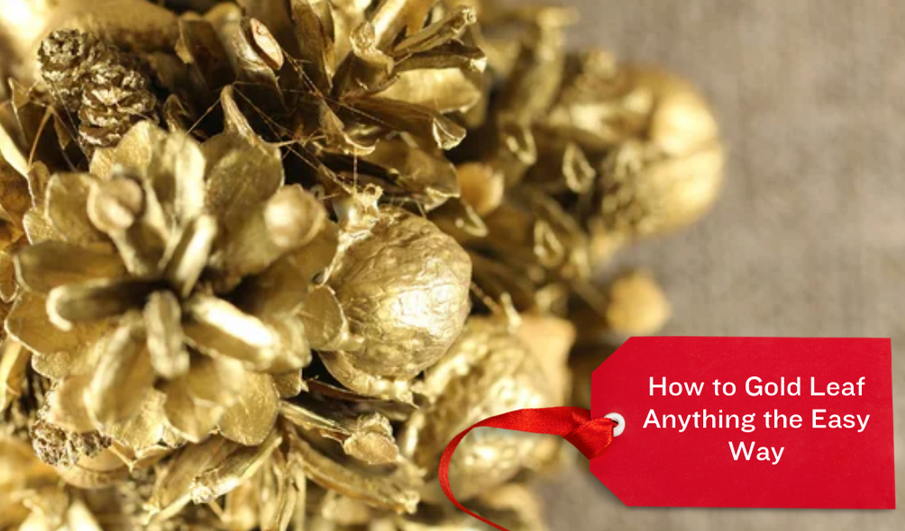 How to Gold Leaf Anything the Easy Way